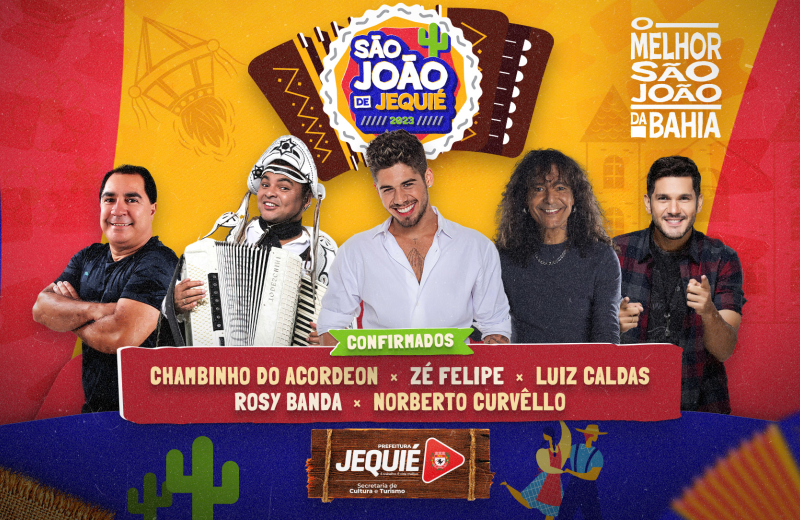 Zé Felipe, Chambinho do Acordeon, Luiz Caldas, Norberto Curvêllo e Rosy Banda estarão animando o São João de Jequié 2023